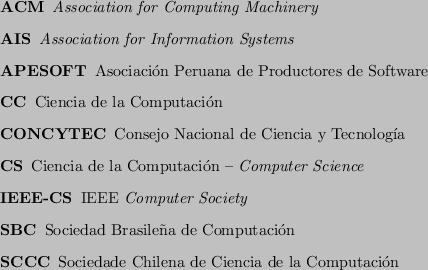 \begin{acronym}
\acro{AL} [AL -- Complejidad y Algoritmos]
{{\it Algorithms a...
...acro{USGP}{Universidad Particular San Gregorio de Portoviejo}
\par
\end{acronym}